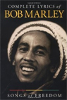 Complete Lyrics of Bob Marley : Songs of Freedom