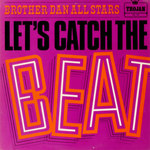 let's catch the beat brother dan all stars