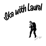 ska with laurel