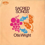 otis wright sacred songs